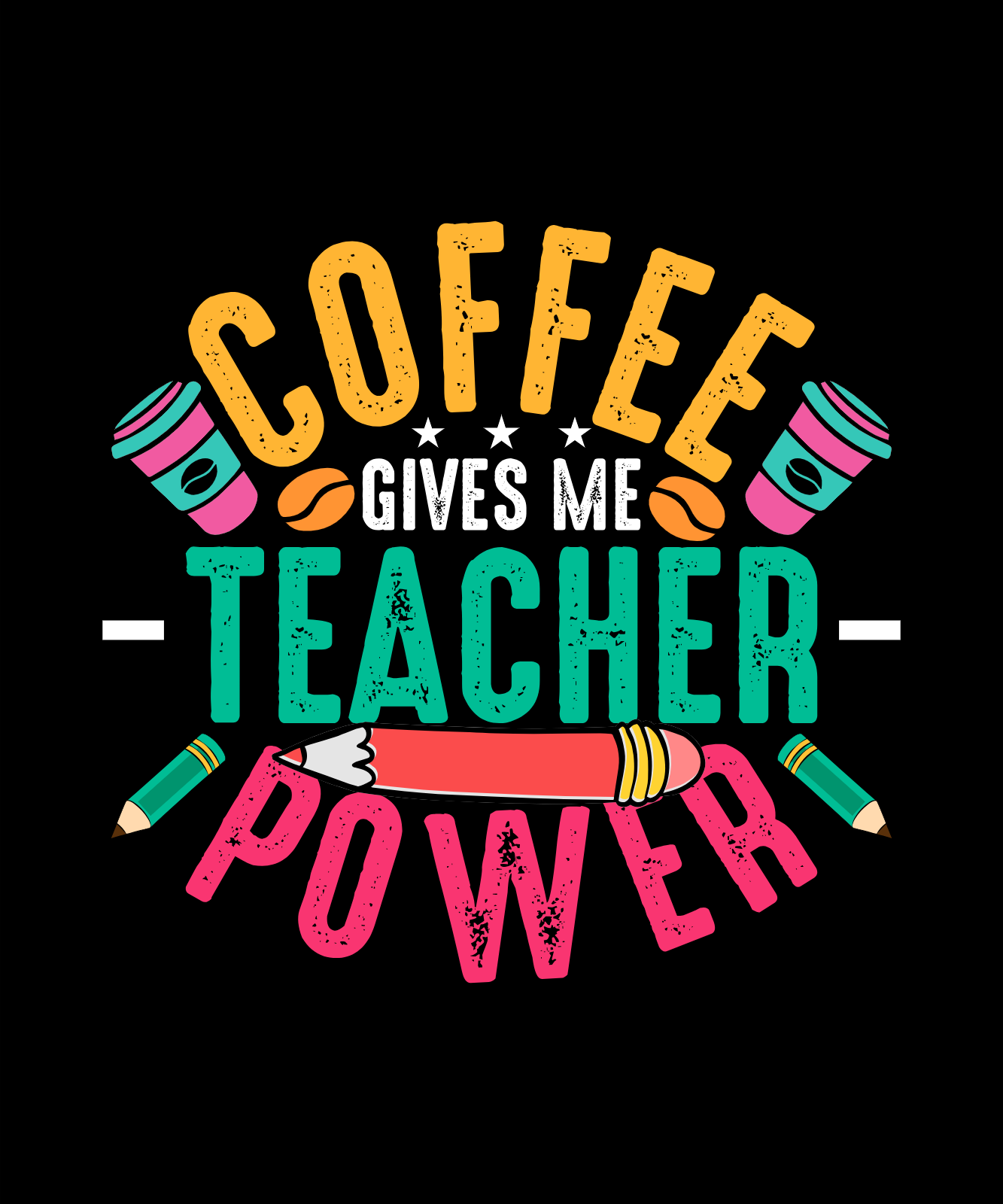 Coffee Teacher Power Typography With Pencils